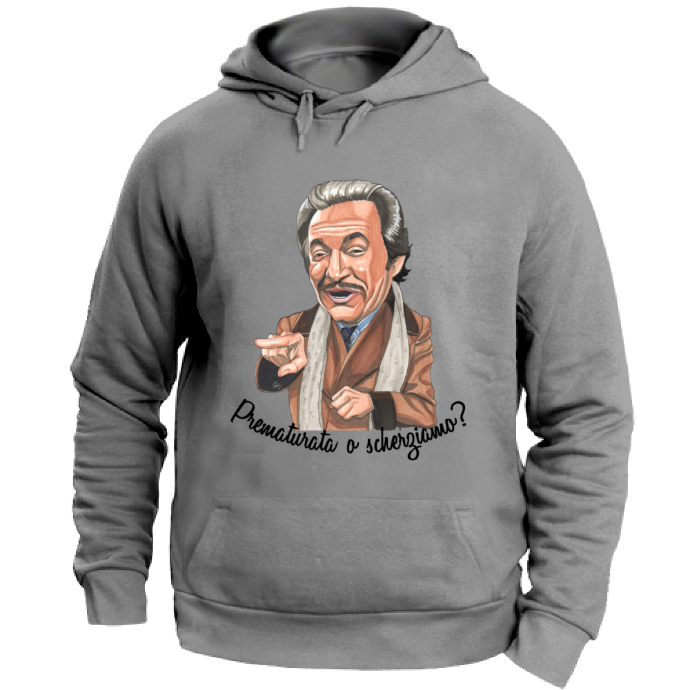 Felpa Unisex con Cappuccio PREMATURATA O SCHERZIAMO?